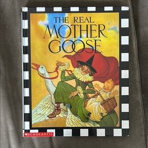 Scholastic The Real Mother Goose Book of nursery rhymes with pictures